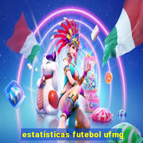 estatisticas futebol ufmg